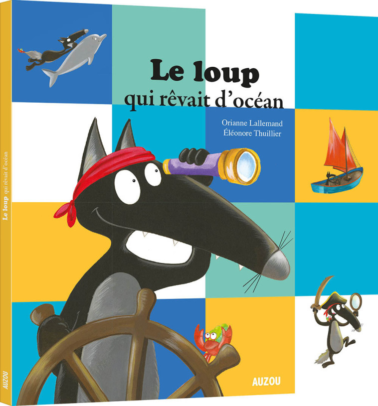 LE LOUP QUI RÊVAIT D'OCÉAN - Orianne Lallemand, Éléonore THUILLIER - AUZOU