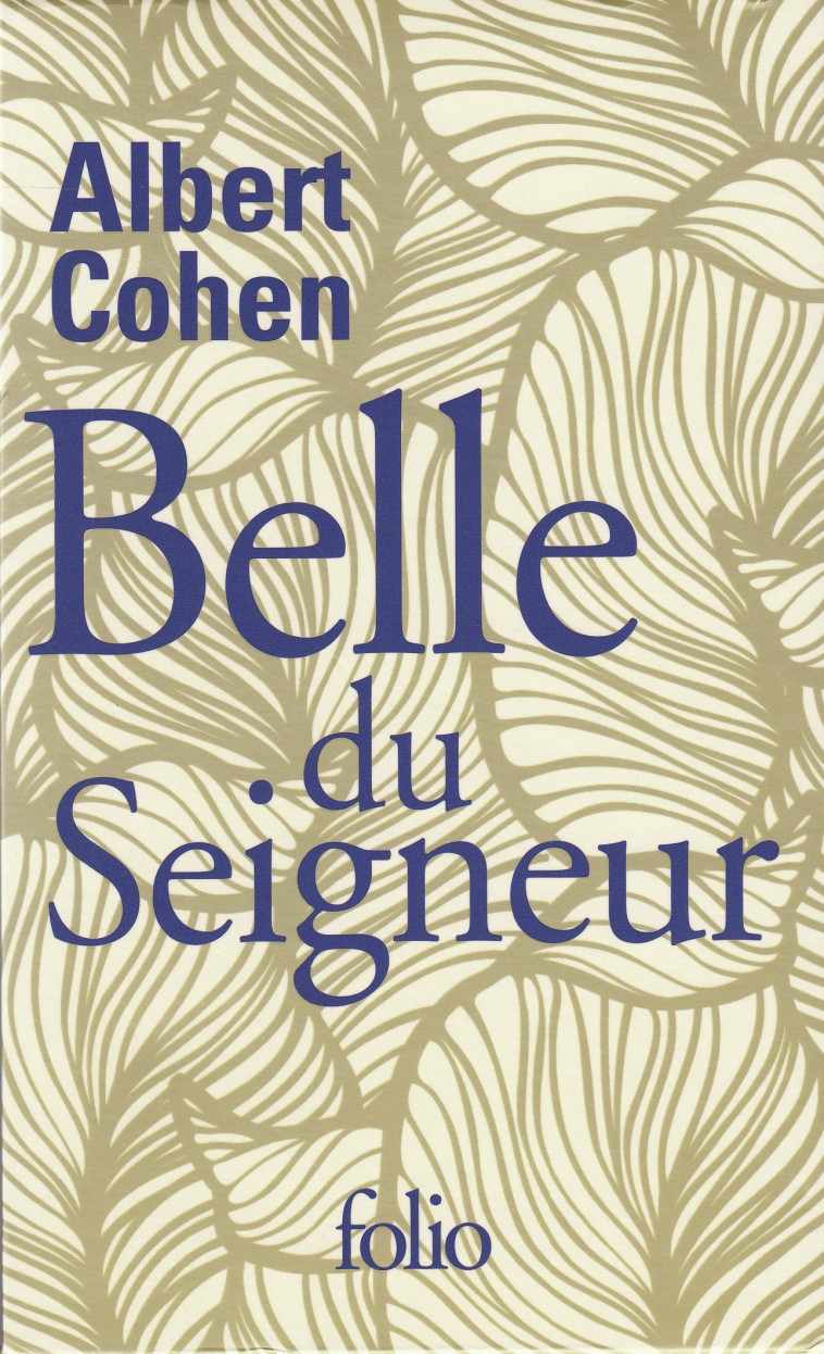 Belle du Seigneur - Albert Cohen, Albert Cohen - FOLIO