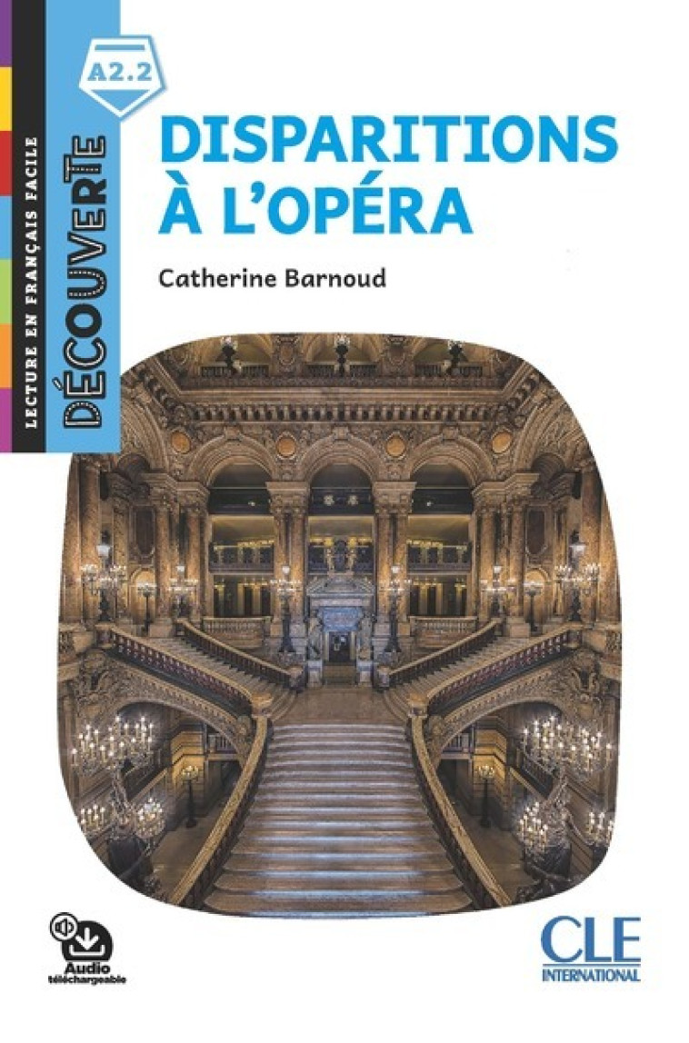 Découverte niv.3 Disparition à l'opéra - Catherine Barnoud - CLE INTERNAT