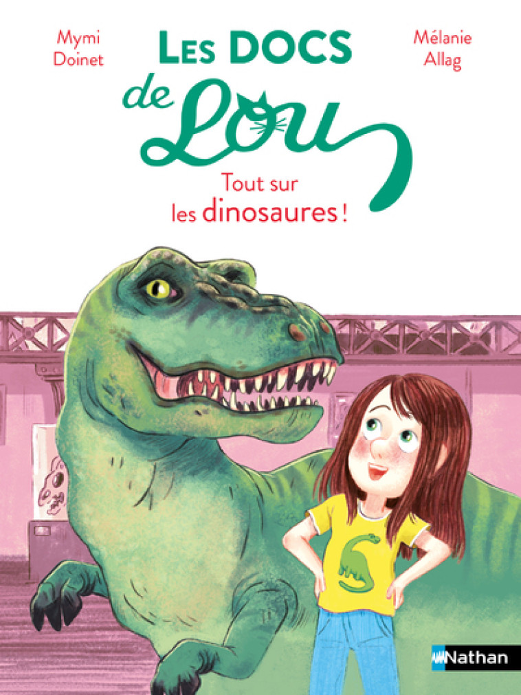 Les docs de Lou : Tout sur les dinosaures ! - Mymi Doinet, Mélanie Allag - NATHAN