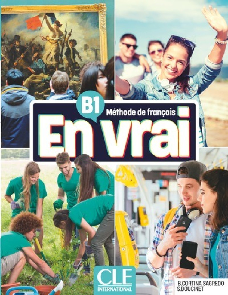 En vrai B1 livre de l'élève - Sandrine Doucinet, Begona Cortina Sagredo, Sandrine Doucinet, Begona Cortina Sagredo - CLE INTERNAT