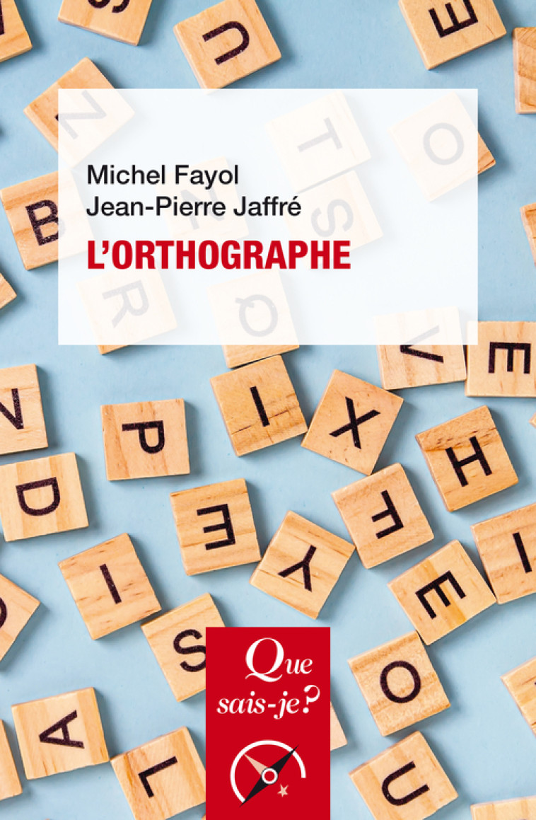 L'Orthographe -  Fayol michel/ jaffre jean-pierre - QUE SAIS JE