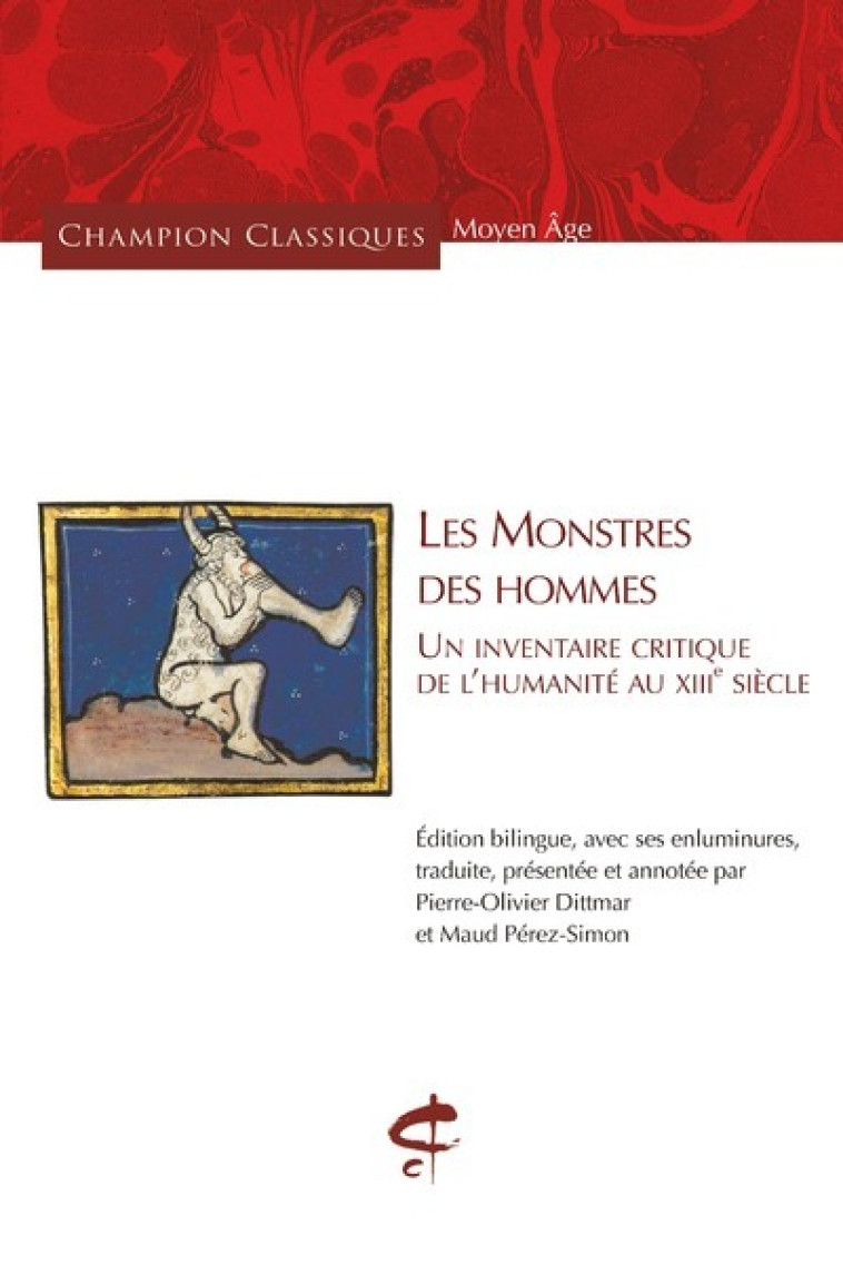 Les monstres des hommes - Un inventaire critique de l'humanité (XIIIe siècle) - Pierre-Olivier Dittmar - CHAMPION