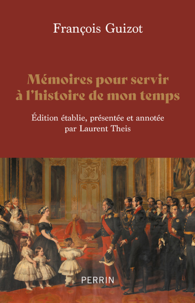 Mémoires pour servir à l'histoire de mon temps - François Guizot - PERRIN