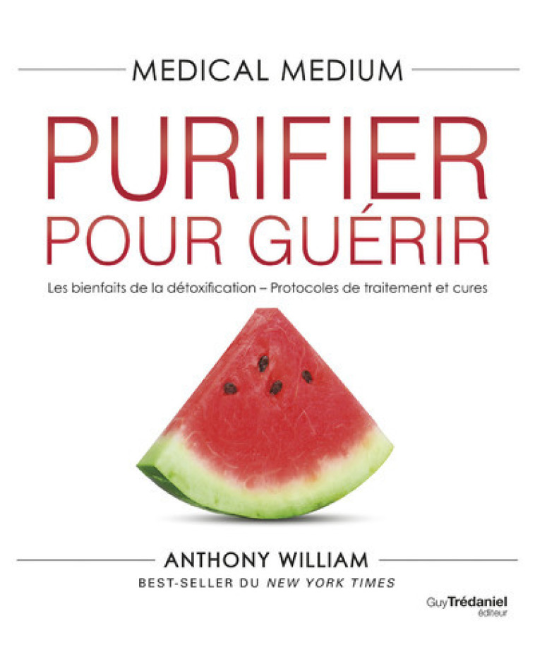 Medical Medium Purifier pour guérir - Anthony William - TREDANIEL