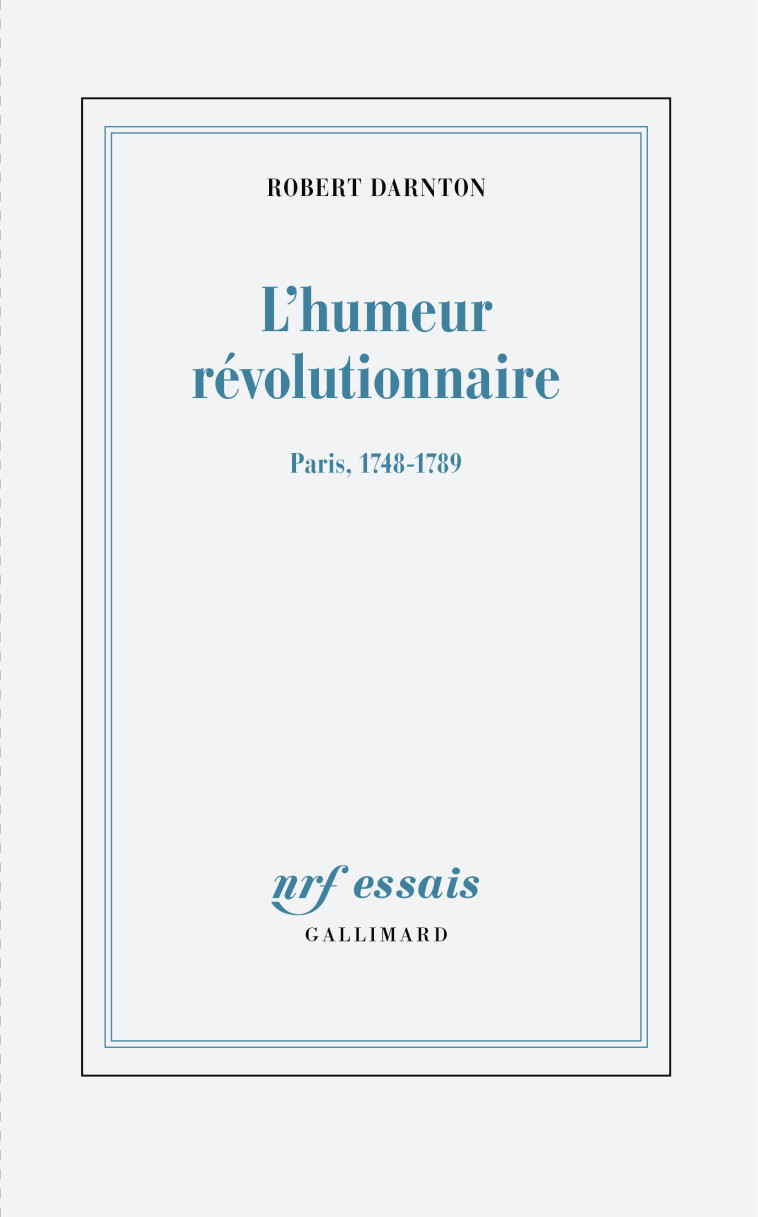 L'humeur révolutionnaire - Robert Darnton - GALLIMARD