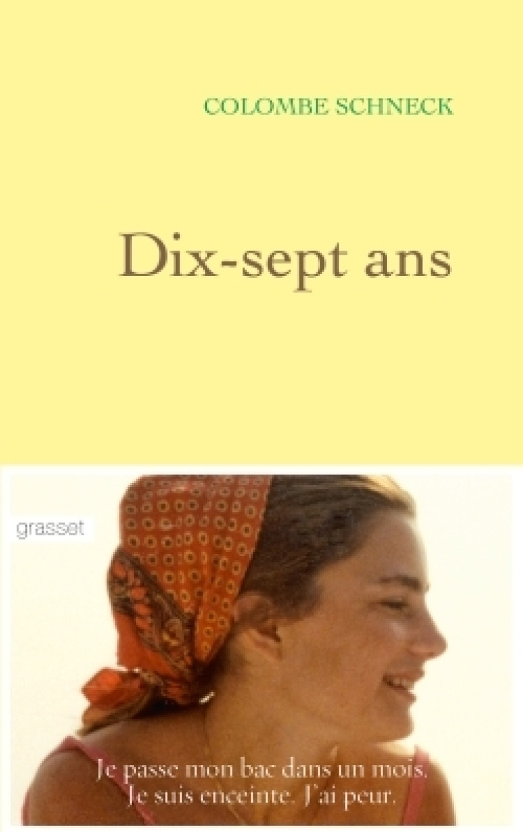 Dix-sept ans - Colombe Schneck - GRASSET