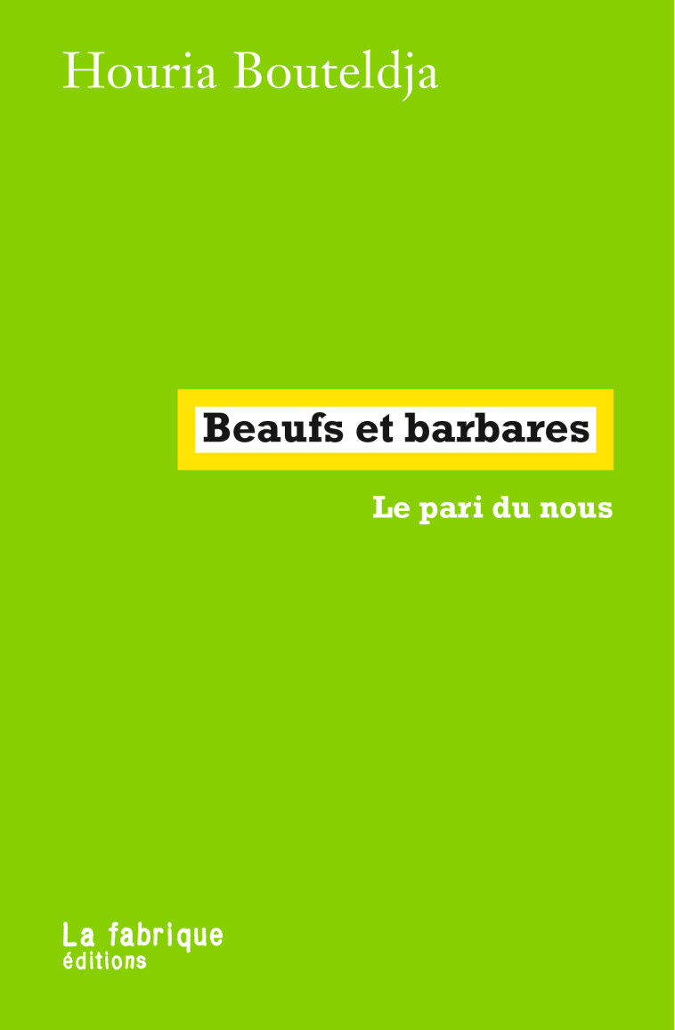 Beaufs et barbares - Houria Bouteldja - FABRIQUE