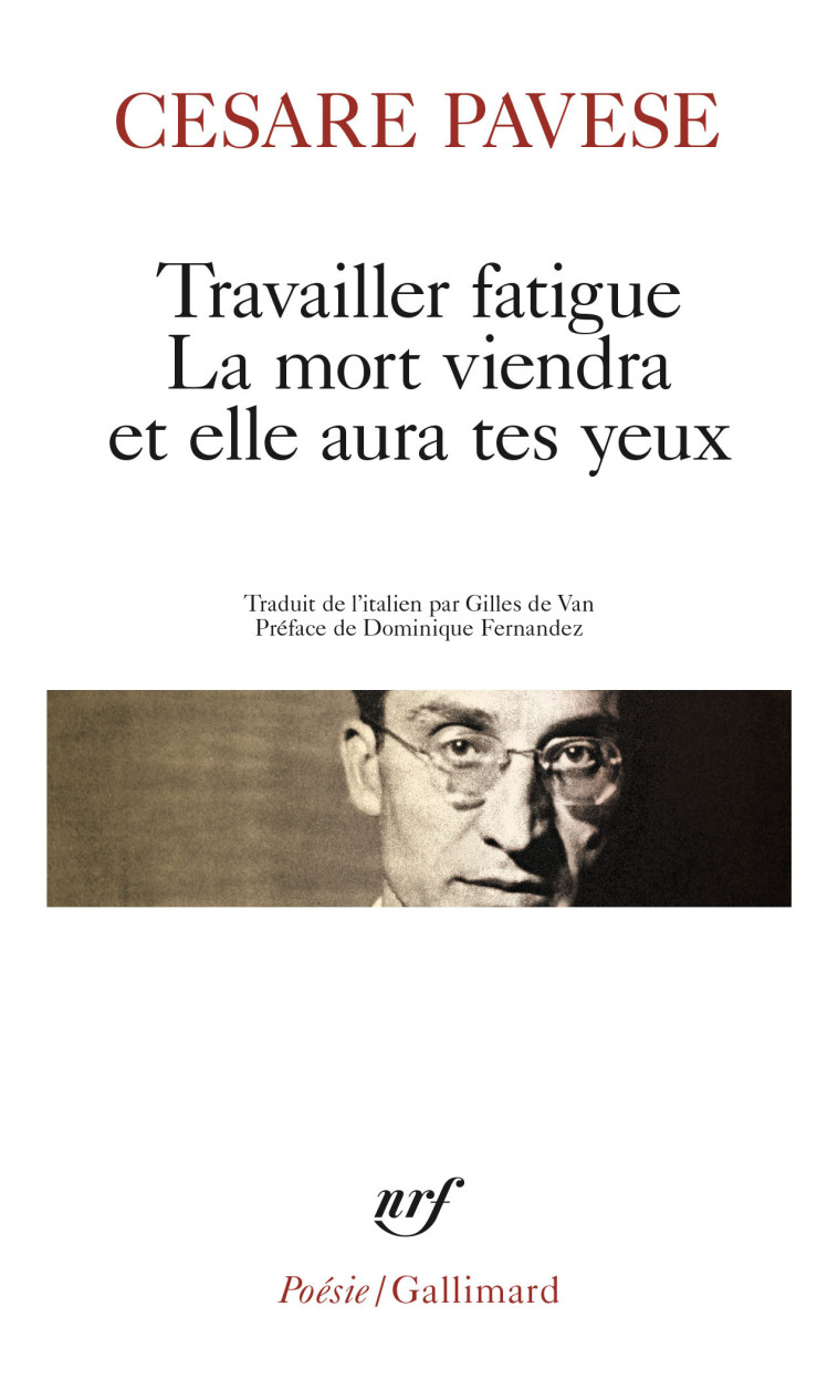 Travailler fatigue - La Mort viendra et elle aura tes yeux - Poésies variées - Cesare Pavese - GALLIMARD