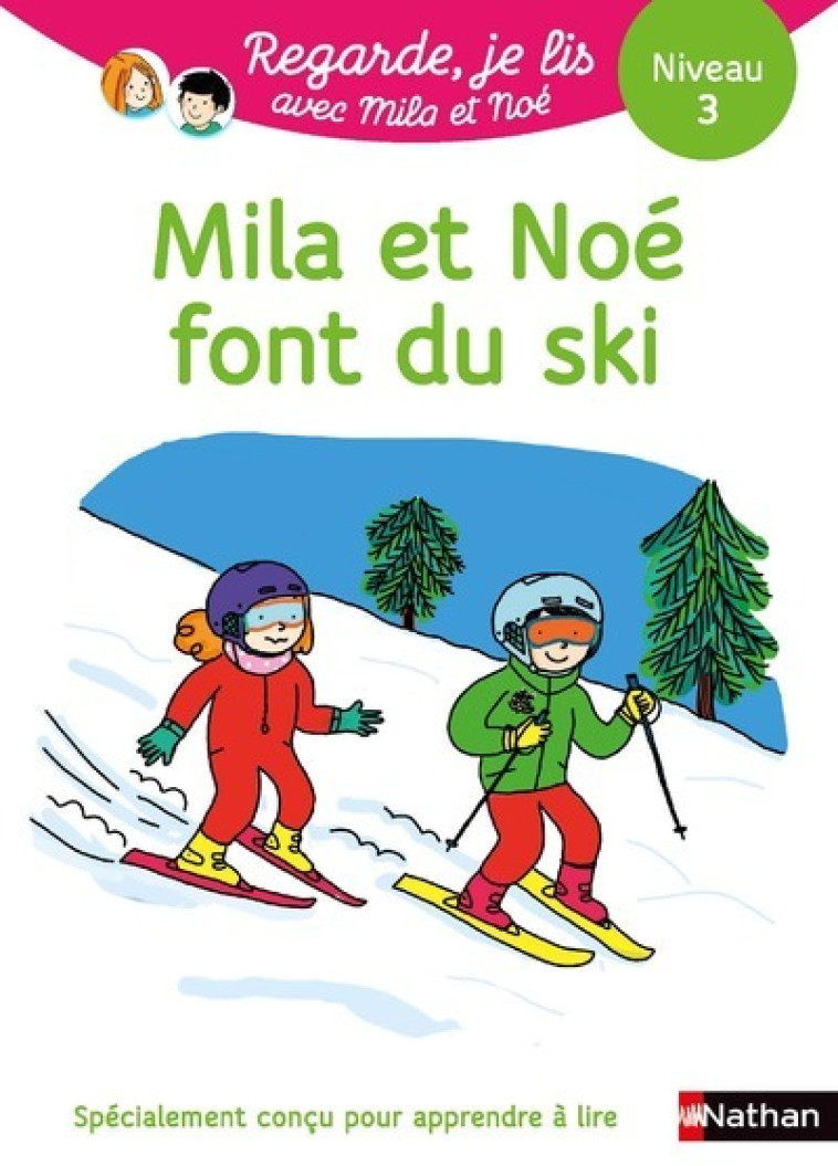 Une histoire à lire tout seul : Mila et Noé font du ski - Niveau 3 - Éric Battut - NATHAN