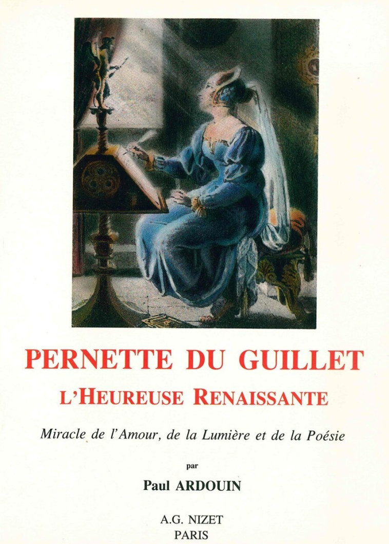 Pernette du Guillet, l'Heureuse Renaissante - Paul Ardouin - NIZET