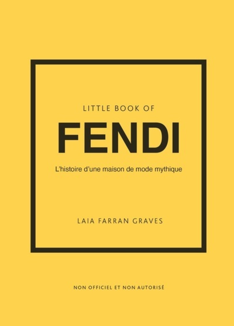 Little Book of Fendi - L'histoire d'une maison de mode mythique - Laia Farran Graves - PLACE VICTOIRES