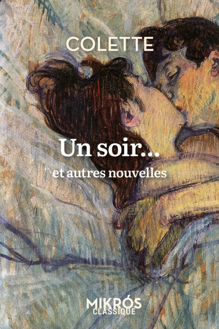 Un soir... - et autres nouvelles -  Colette - DE L AUBE