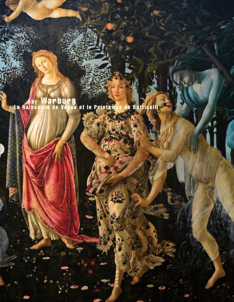 La Naissance de Vénus et le Printemps de Sandro Botticelli - Aby WARBURG - ALLIA