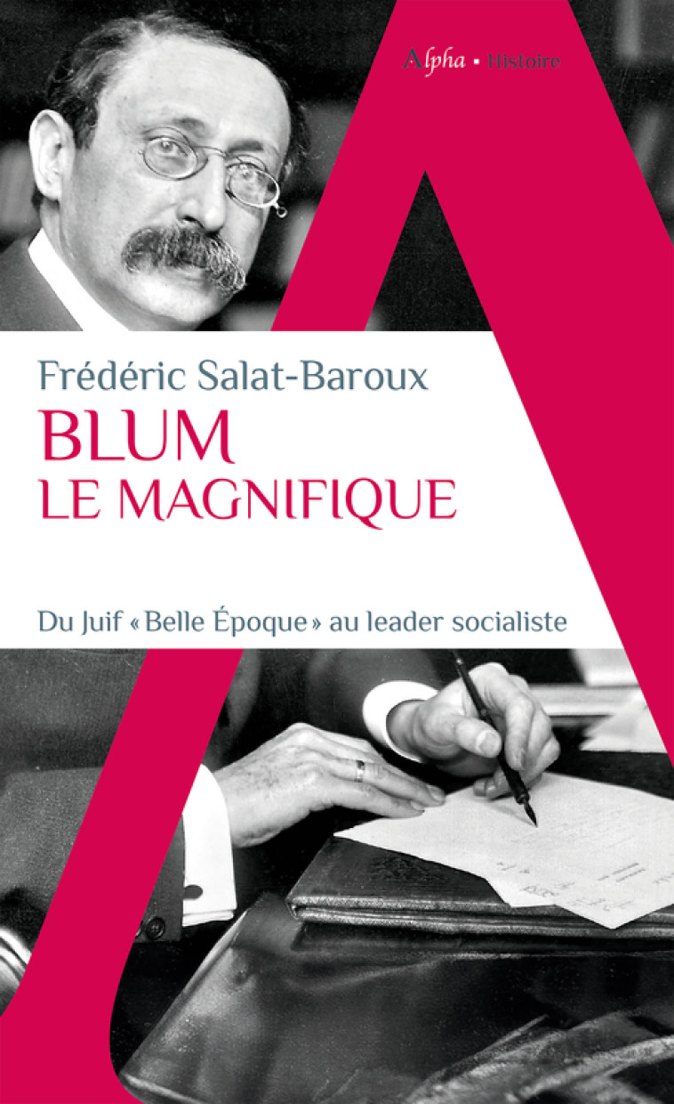 Blum le Magnifique - Frédéric Salat-Baroux - ALPHA