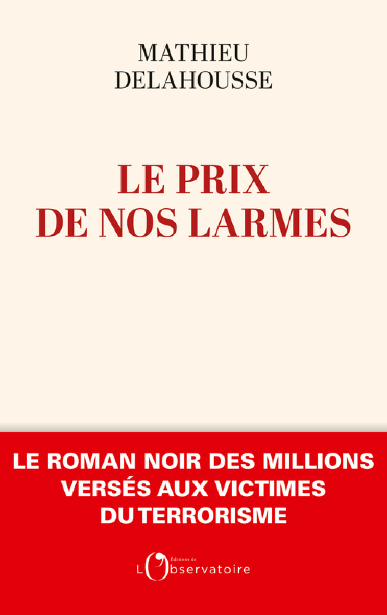 Le prix de nos larmes - Mathieu Delahousse - L'OBSERVATOIRE