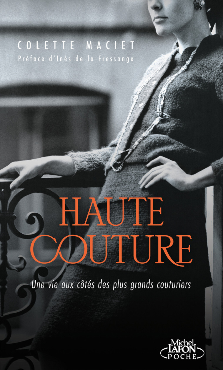 Haute couture - Une vie aux côtés des plus grands couturiers - Colette Maciet - MICHEL LAFON PO