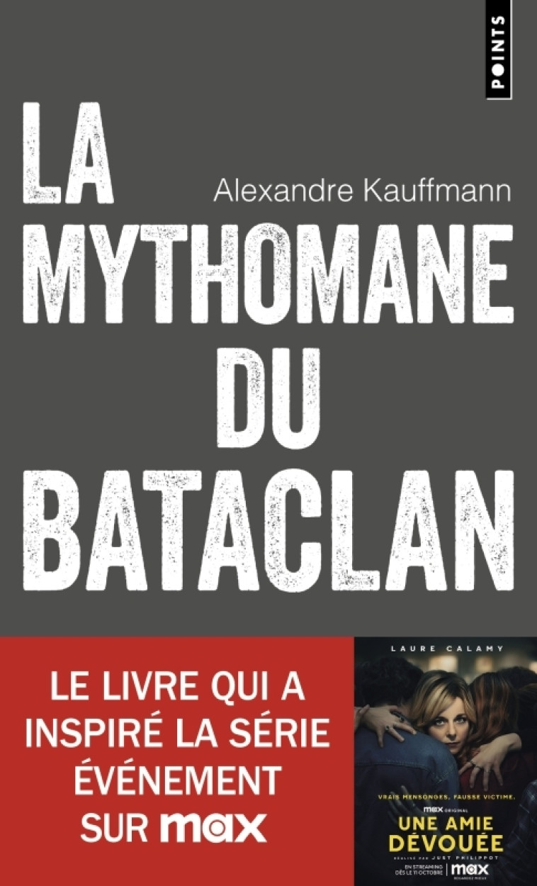 La Mythomane du Bataclan - Alexandre Kauffman - POINTS