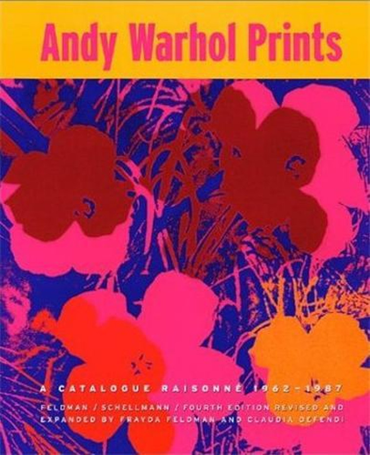 Andy Warhol Prints Catalogue Raisonne /anglais -  FELDMAN FRAYDA - DAP ARTBOOK