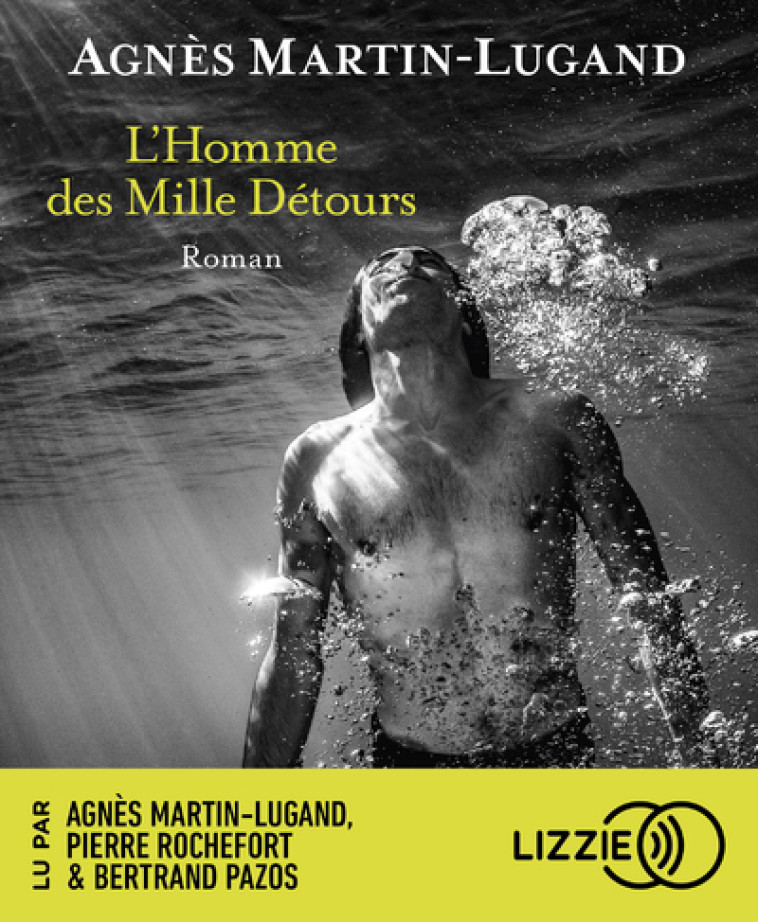 L'Homme des Mille Détours - Agnès Martin-Lugand, Pierre Rochefort, Bertrand Pazos - LIZZIE