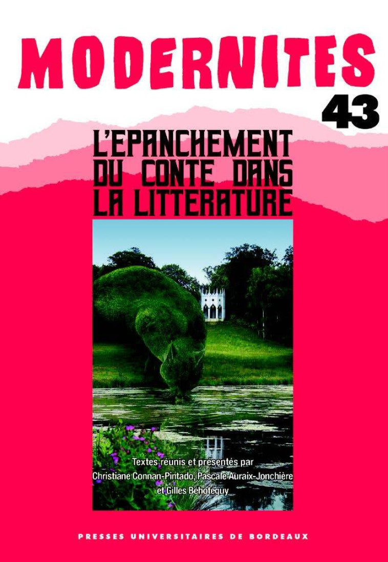 L'épanchement du conte dans la littérature -  Connan-Pintado Christiane,  Auraix-Jonchière Pascale,  Béhotéguy Gilles - PU BORDEAUX